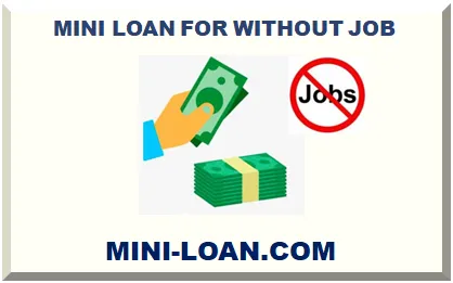 MINI LOAN WITHOUT JOB